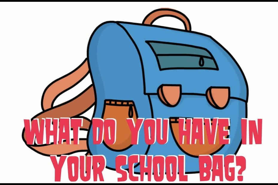 What Do You Have In Your School Bag? - Youtube
