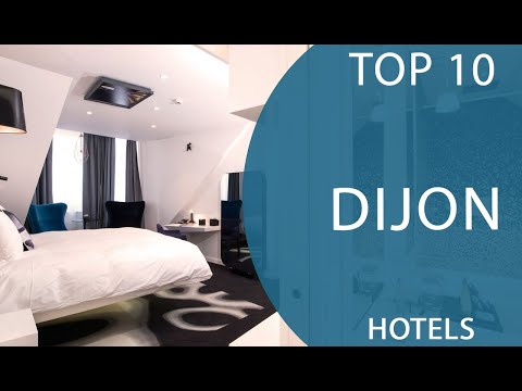 Top 10 Best Hotels to Visit in Dijon | France - English