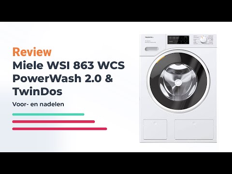 Review: Miele WSI 863 WCS PowerWash 2.0 & TwinDos | Groot en Energiezuinig | Wasje.nl